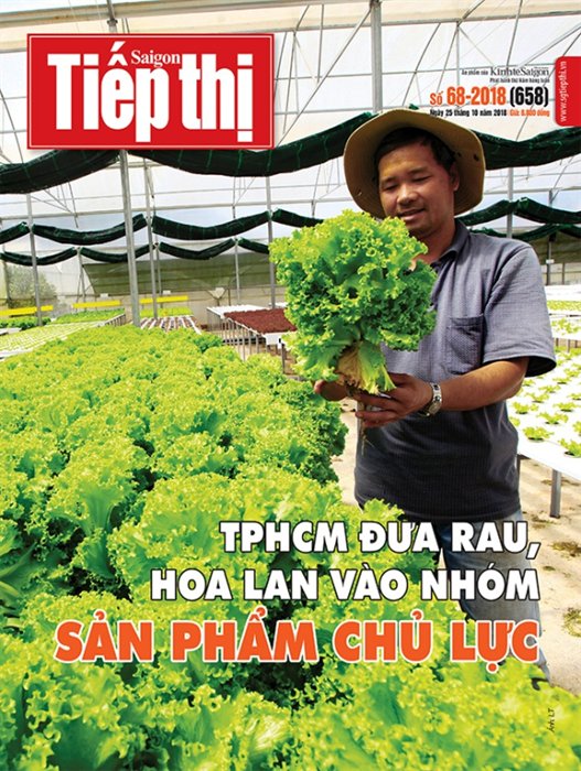 Sài Gòn Tiếp Thị số 68-2018: TPHCM đưa rau, hoa lan vào nhóm sản phẩm chủ lực
