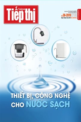 Sài Gòn Tiếp Thị số 36 - 2019: Thiết bị, công nghệ cho nước sạch
