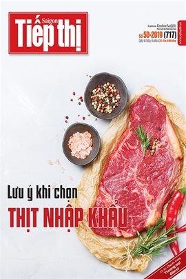 Sài Gòn Tiếp Thị số 50 - 2019: Lưu ý khi chọn thịt nhập khẩu