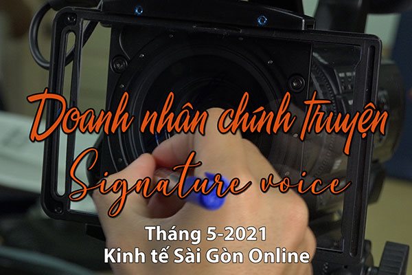 'Doanh nhân chính truyện - Signature voice': Lời chia sẻ cô đọng từ thương trường